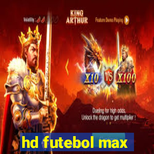 hd futebol max